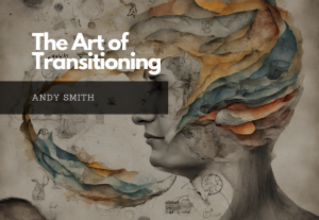 The Art of Transitioning